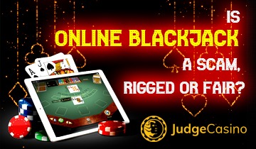 Is online blackjack a scam rigged or fair