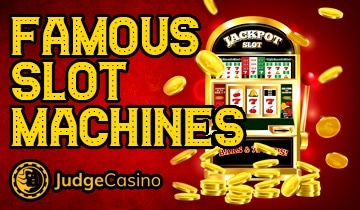 Famous Slot Machines Famous Slot Machines