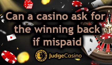 Can a casino ask for the winning back if mispaid