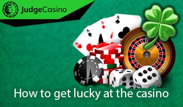 How to get lucky at the casino